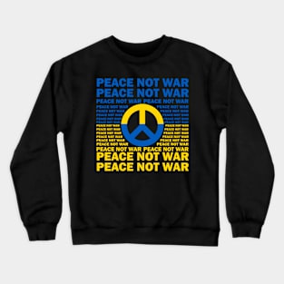 Peace Not War Crewneck Sweatshirt